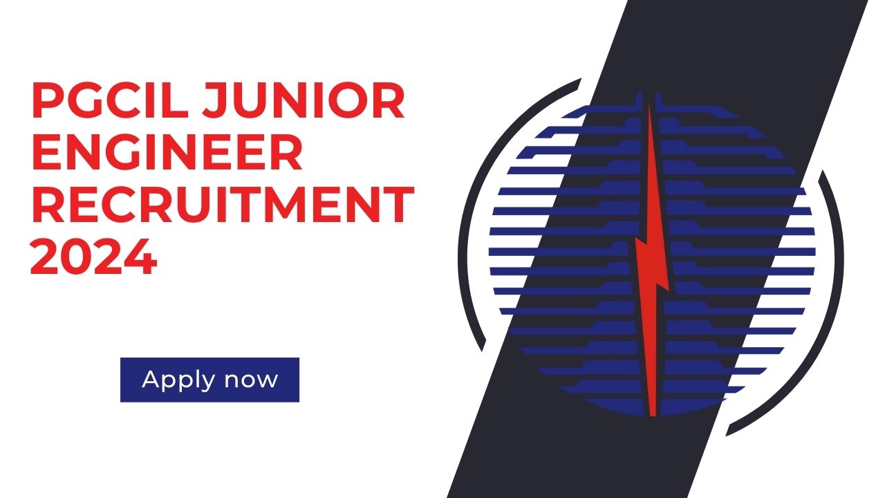 PGCIL Junior Engineer Recruitment 2024, Apply Now, Check Vacancy Details, Eligibility Criteria, and More