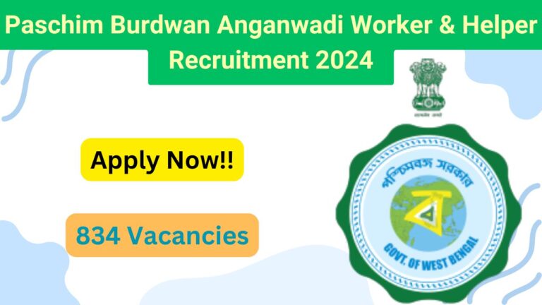 Paschim Burdwan Anganwadi Worker & Helper Recruitment 2024 for 834 Posts: Apply Now, Check Eligibility Criteria, Vacancy Details