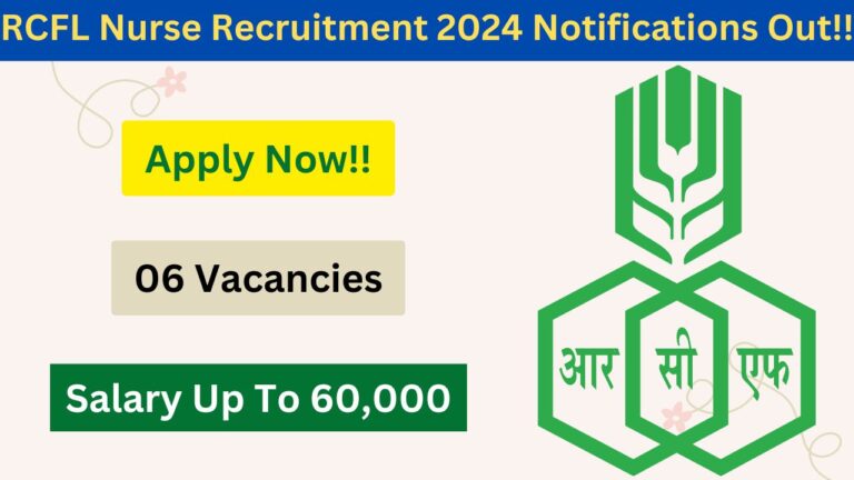 RCFL Nurse Recruitment 2024, Apply Now, Check Eligibility Criteria, Vacancy Details, Salary