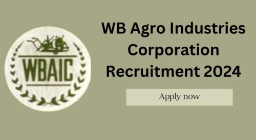 WB Agro Industries Corporation Recruitment 2024, Apply now, Check Eligibility Criteria and More