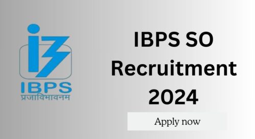 IBPS SO Recruitment 2024, Apply Now, Check Eligibility Criteria, and More