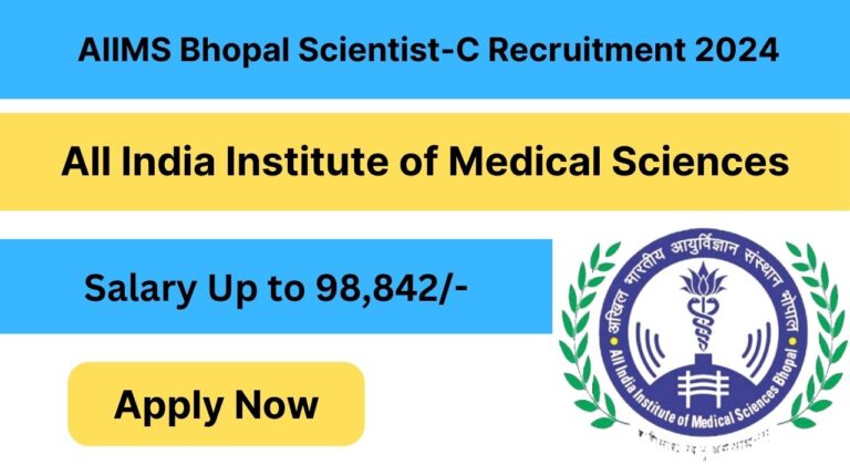 AIIMS Bhopal Scientist-C Recruitment 2024, Check Vacancy Details, Selection Process, Application Process, Salary