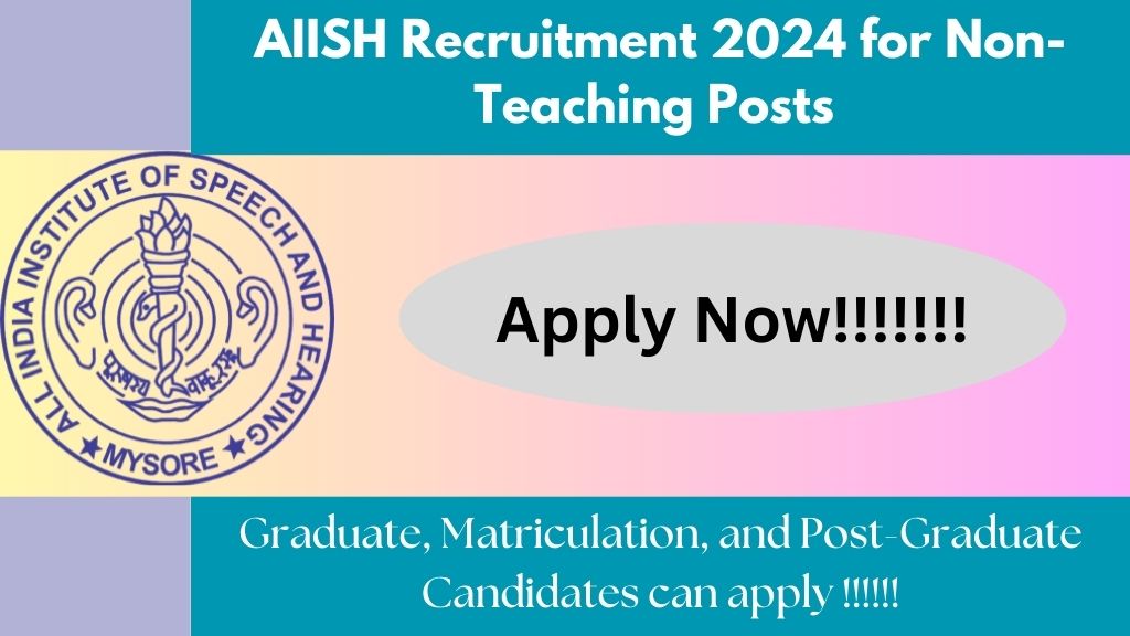 AIISH Recruitment for Multiple Non-Teaching Posts, Check Application Process, Eligibility, Salary