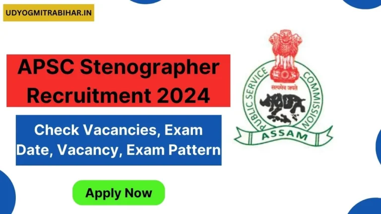 APSC Stenographer Recruitment 2024 | Check Vacancies, Exam Date, Vacancy, Exam Pattern, Application Process