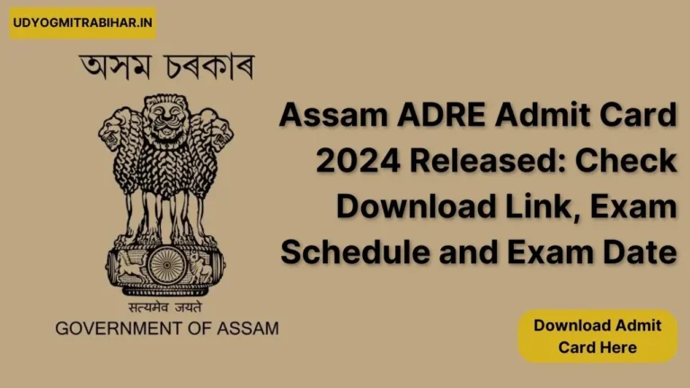 Assam ADRE Admit Card 2024 Released | Check Download Link, Exam Schedule and Exam Date