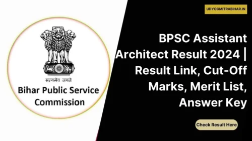 BPSC Assistant Architect Result 2024 | Result Link, Cut-Off Marks, Merit List, Answer Key