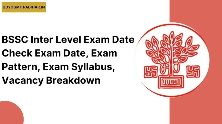 BSSC Inter Level Exam Date 2024 Soon | Check Exam Date, Exam Pattern, Exam Syllabus, Vacancy Breakdown