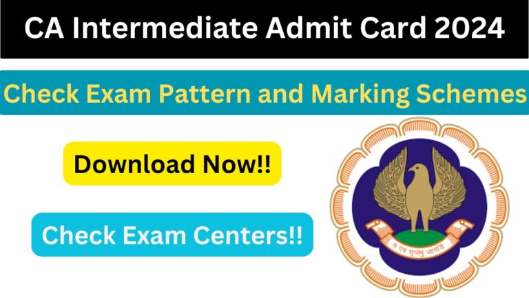 Download CA Intermediate Admit Card 2024, Check Exam Pattern, Reset Password, and Important Dates