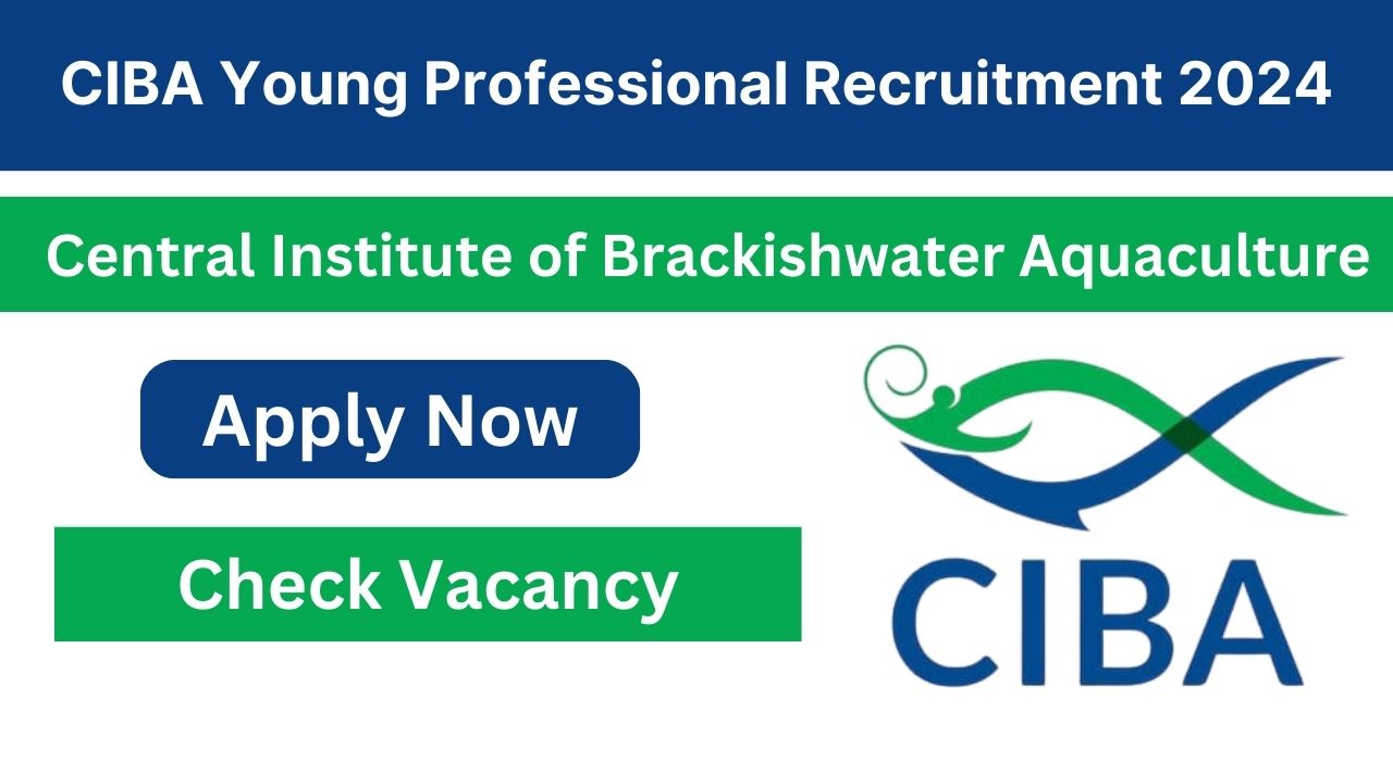 CIBA Young Professional Recruitment 2024, Check Post, Salary Details, Application Process