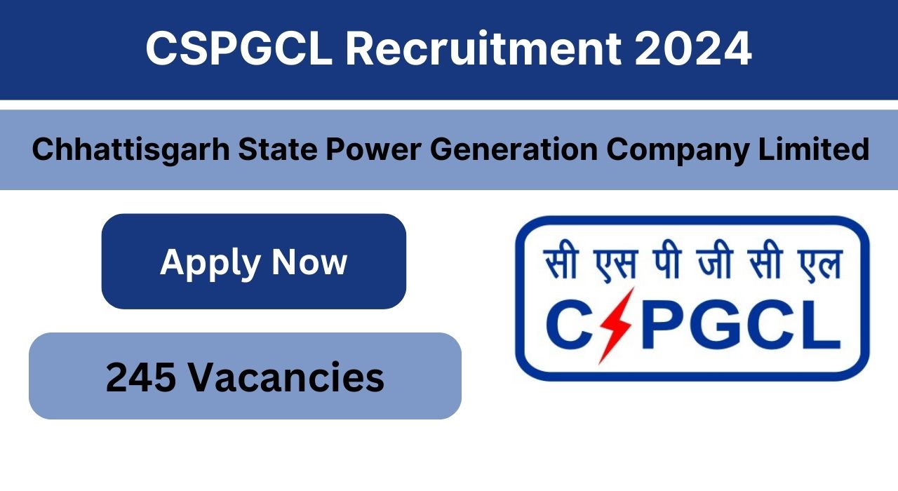 CSPGCL Recruitment 2024 | Check Application Process, Selection Process, Eligibility Criteria