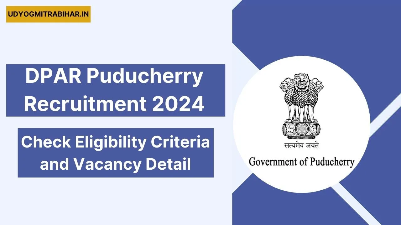 DPAR Puducherry Recruitment 2024 | Check Eligibility Criteria, Vacancy Details, Exam Pattern, Application Process