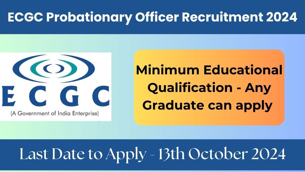 ECGC Probationary Officer Recruitment 2024, Check Eligibility Criteria, Application Process, Vacancy Details, Exam Pattern