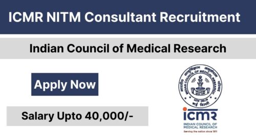 ICMR NITM Consultant Recruitment 2024, Apply Now, Check Eligibility Criteria, Salary, Selection Process