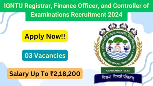 IGNTU Recruitment 2024 for Various Posts, Apply Now, Check Eligibility Criteria, Vacancy Details, Salary