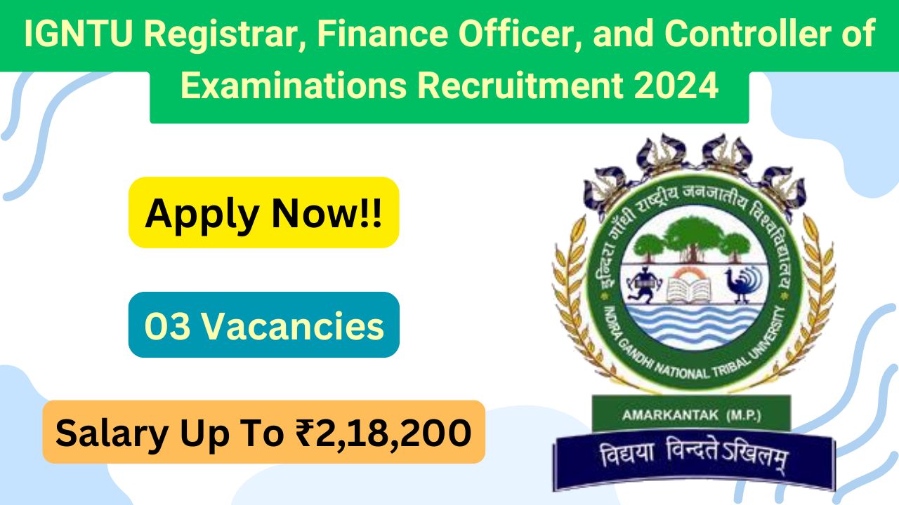 IGNTU Recruitment 2024 for Various Posts, Apply Now, Check Eligibility Criteria, Vacancy Details, Salary