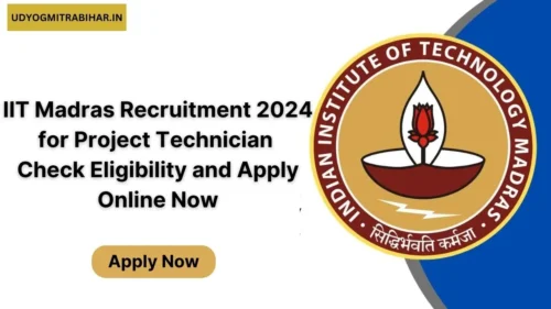 IIT Madras Recruitment 2024 for Project Technician Vacancies | Check Eligibility and Apply Online Now