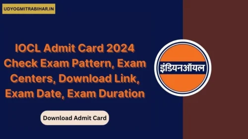 IOCL Admit Card 2024 | Check Exam Pattern, Exam Centers, Download Link, Exam Date, Exam Duration