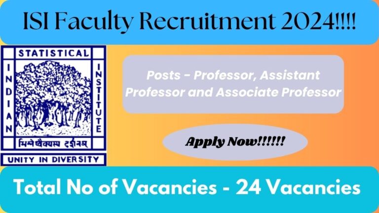 ISI Faculty Recruitment 2024: Check Application Process, Vacancy Details, Eligiblity Criteria