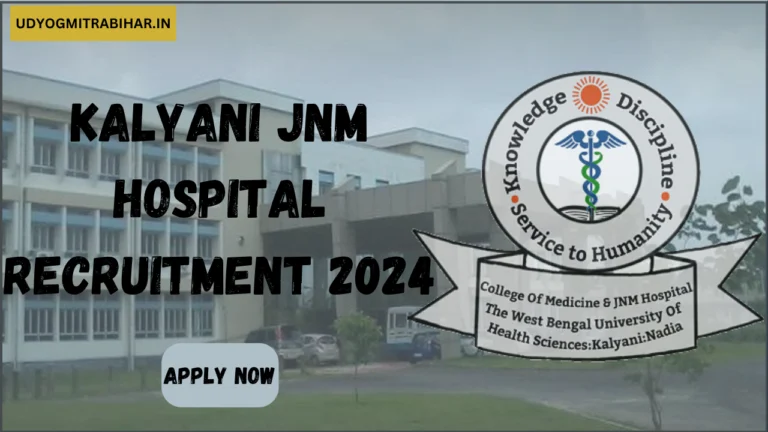 Kalyani JNM Hospital Recruitment 2024 | Check Eligibility, Application Process, Salary, Selection Process