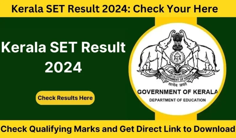 Kerala SET Result 2024 (Releasing Soon) | Check Qualifying Marks, Download Result, Merit List