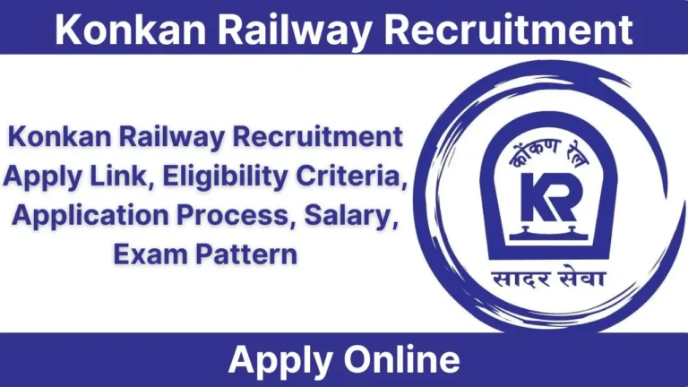 Konkan Railway Recruitment 2024 | Apply Link, Eligibility Criteria, Application Process, Salary, Exam Pattern