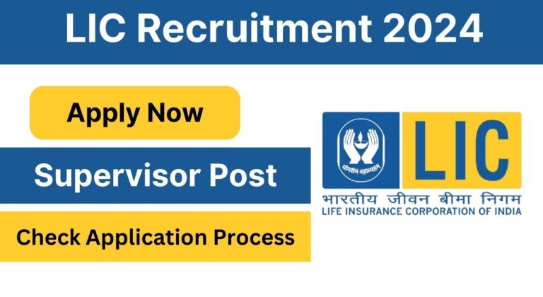 LIC Supervisor Recruitment 2024, Know Eligibility Criteria, Application Process, and Salary