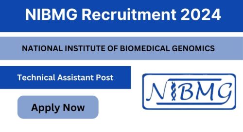 NIBMG Technical Assistant Recruitment 2024, Check Application Process, Selection Process, Eligibility Criteria