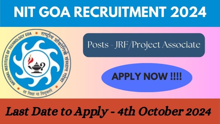 NIT Goa JRF/Project Associate Recruitment 2024, Check Application Process, Eligiblity, Vacancy Details