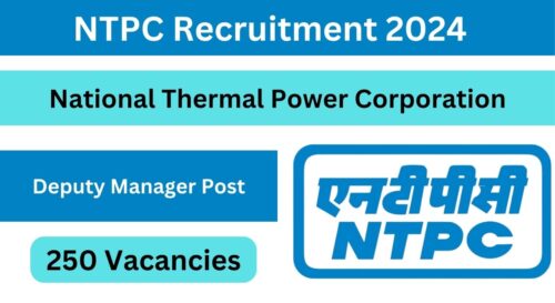 NTPC Deputy Manager Recruitment 2024: Check Application Process, Selection Process, Vacancy Details