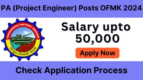 OFMK Project Engineer Recruitment 2024, Check Salary, Vacancy, Eligibility, Application Process