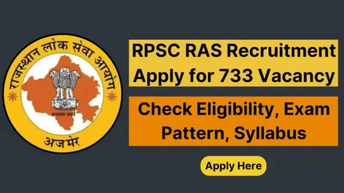 RPSC RAS Recruitment 2024 Out | Apply for 733 Vacancy, Check Eligibility, Exam Pattern, Syllabus