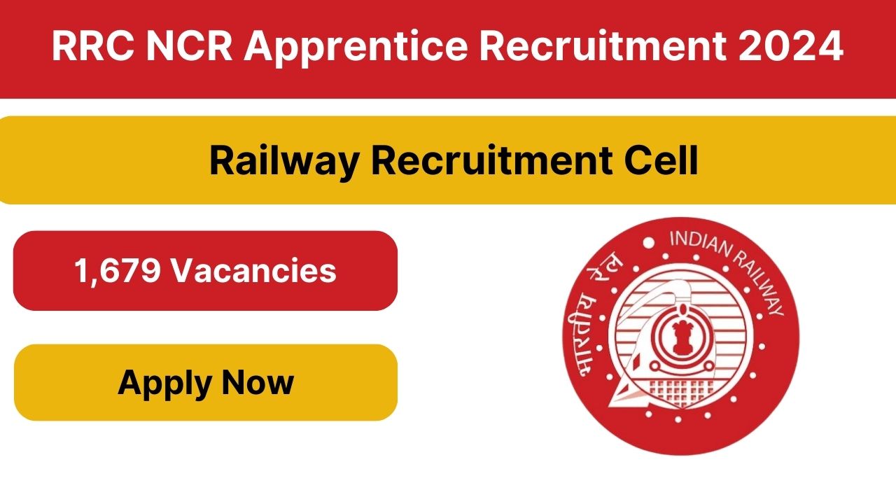 RRC NCR Apprentice Recruitment 2024 | Check Eligibility Criteria, Selection Process, Application Process, Apply Link