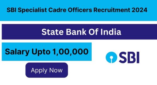 SBI Specialist Cadre Officers Recruitment 2024, Check Application Process, Selection Process, Salary