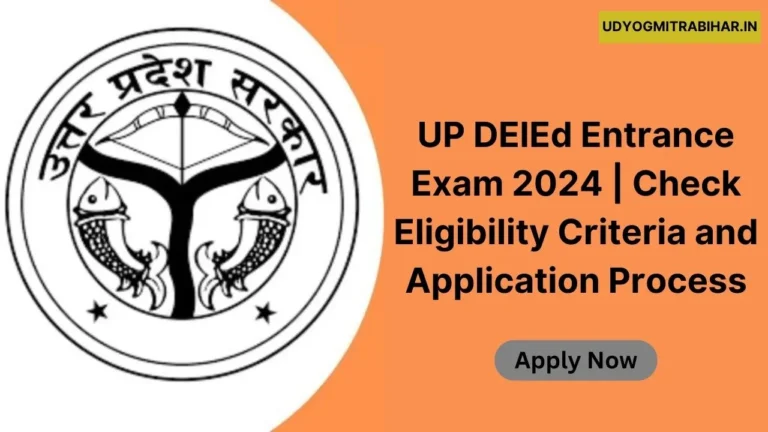 UP DElEd Entrance Exam 2024 | Check Eligibility Criteria, Application Process, Registration, Selection Process