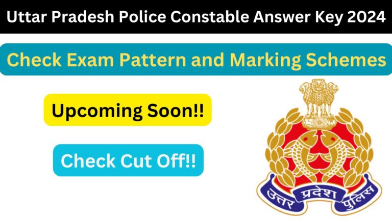 UP Police Constable Answer Key 2024 | Check Exam Pattern, Marking Schemes, Cut-Off, and Marking Scheme