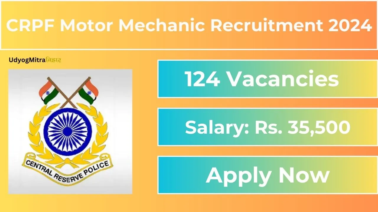 CRPF Motor Mechanic Recruitment 2024 | 124 Sub-Inspector Vacancies, Check Eligibility and Get Direct Link to Apply Now!