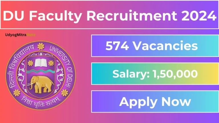 DU Faculty Recruitment 2024 for 574 Vacancies | Check Eligibility Criteria and Get Direct Link To Apply