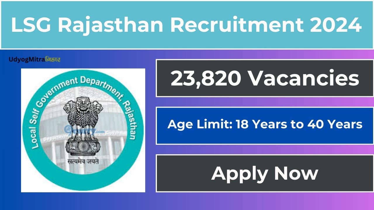 LSG Rajasthan Recruitment 2024: Check Application Process, Vacancy Details, Eligiblity Crietria, Selection Process