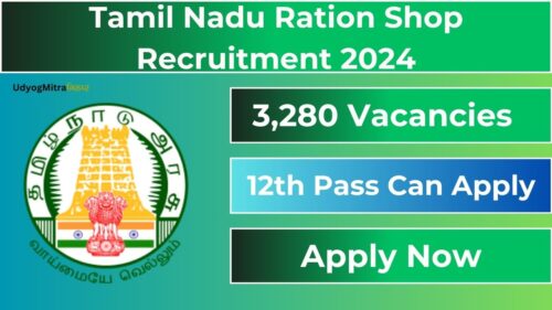 Tamil Nadu Ration Shop Recruitment 2024 for 3280 Vacancies | Check Eligibility, Salary, Application Process